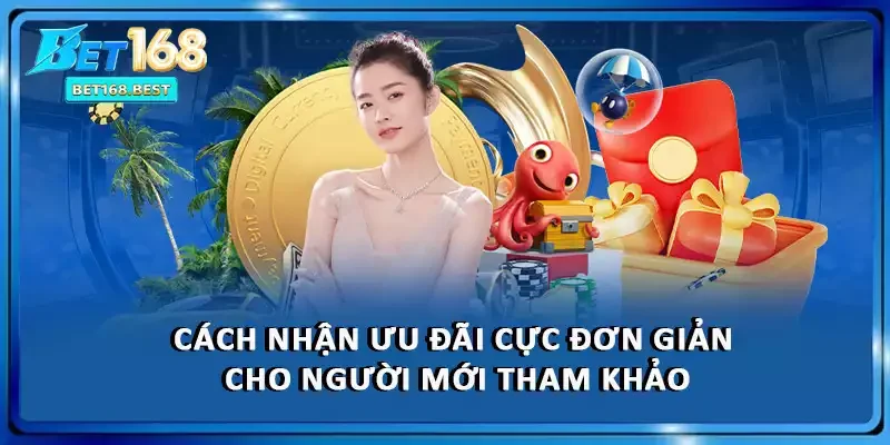 Cách nhận ưu đãi cực đơn giản cho người mới tham khảo Cách nhận ưu đãi cực đơn giản cho người mới tham khảo