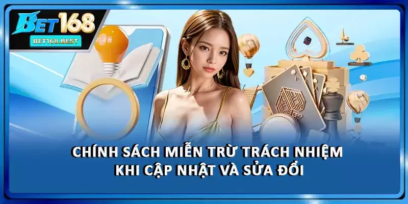 Chính sách miễn trừ trách nhiệm khi cập nhật và sửa đổi Chính sách miễn trừ trách nhiệm khi cập nhật và sửa đổi