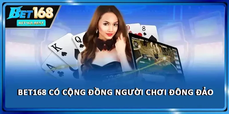 BET168 có cộng đồng người chơi đông đảo BET168 có cộng đồng người chơi đông đảo
