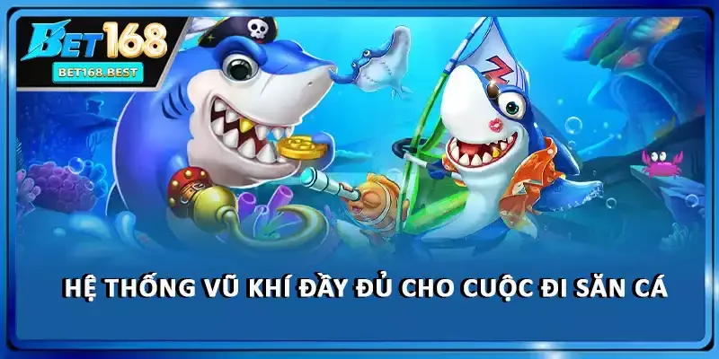 Hệ thống vũ khí đầy đủ cho cuộc đi săn cá Hệ thống vũ khí đầy đủ cho cuộc đi săn cá