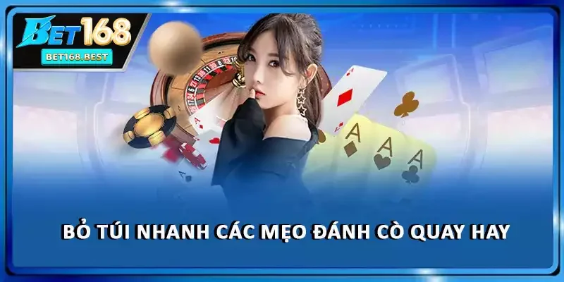 Bỏ túi nhanh các mẹo đánh cò quay hay Bỏ túi nhanh các mẹo đánh cò quay hay